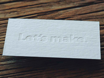 Lets Make. deboss digital maker doer lets make letterpress maker material design