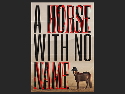 A Horse with No Name Poster graphicdesign poster poster design typography