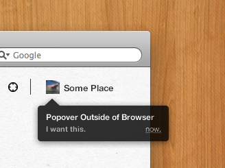 I want this. browser client pain in my ass popover restraints