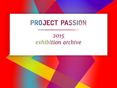 Project Passion 2015 Exhibition Archive Site code exhibition responsive show ui website