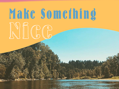 Make Something Nice