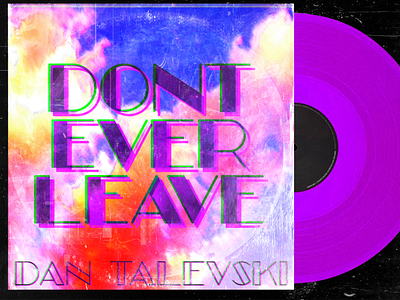 Don't Ever Leave Dan Talevski Album Cover