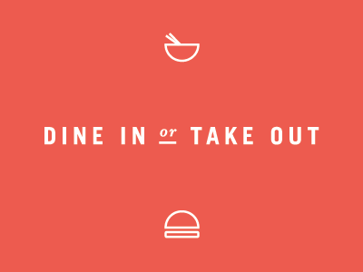 Dine In / Take Out