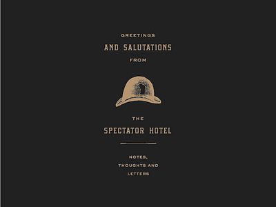 Greetings and Salutations identity the spectator hotel