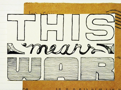 This Means War (finished) black card ink script typography