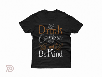 Drink coffee and be kind tshirt design