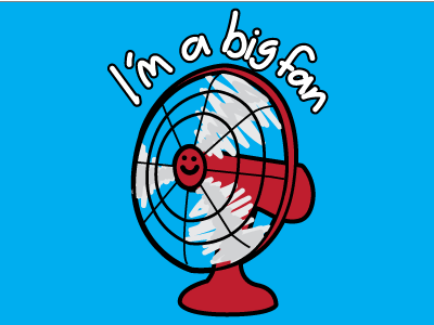 I'm a big fan