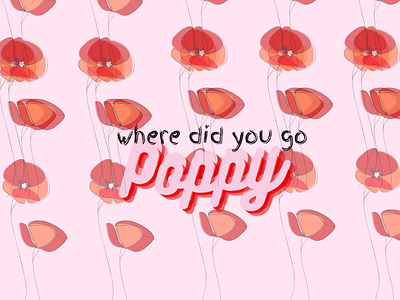 Where did you go, Poppy?