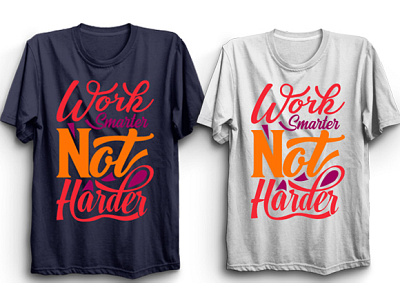 Work smarter not harder t-shirt design