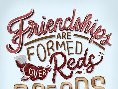 Friendships Are Formed Over Reds Breads and Spreads design friendship quote girl quote handlettering illustration lettering procreate quote quote drawing typography typography design