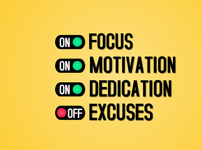 FOCUS ON dedication excuses focus motivation school students
