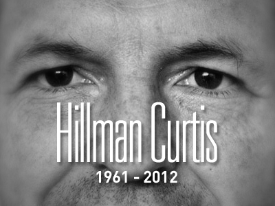 RIP Hillman Curtis curtis hillman rip