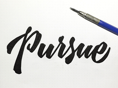 Pursue your dreams. brush dream handlettering lettering pursue script type