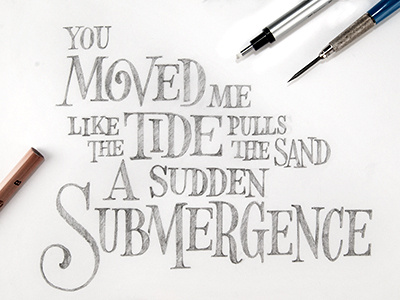 You Moved Me handlettering lettering pencil poem poetry roman serif sketch tide type typography