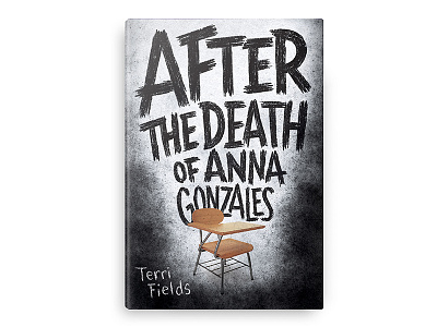 After the Death of Anna Gonzales Book Cover book cover death design grunge lettering suicide type