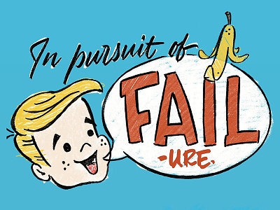 In Pursuit of Fail(ure) fail illustration lettering retro type