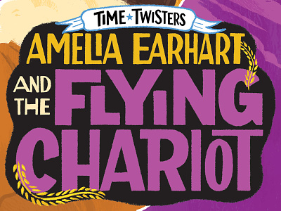Time Twisters - Amelia Earhart amelia earhart book cover book title lettering time title design twister type young adult