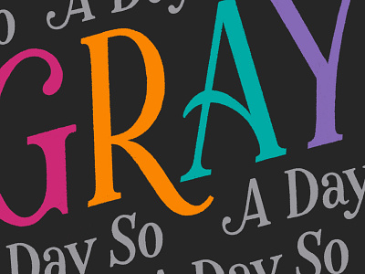 A Day So children friendly gray hand lettering lettering serif swash typography