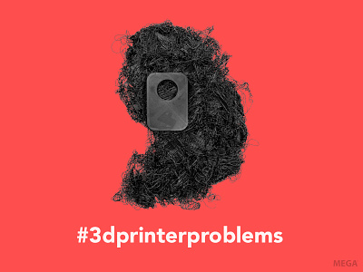 3D Printer Problems 3d printing 3d printing fail 3d printing problems mega mega inc photography poster words