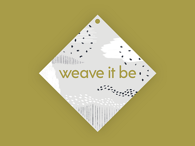 Weave it be