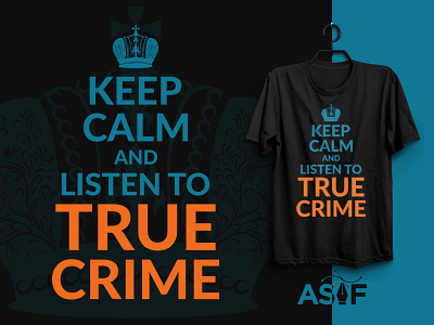 True Crime T-shirt: v8 asifhaque07 client work graphic design keep calm podcast podcast tee t shirt t shirt design t shirt typography true crime true crime shirt true crime typography typography