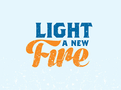 Light a New Fire color design fire lettering light texture twinoaks type typography
