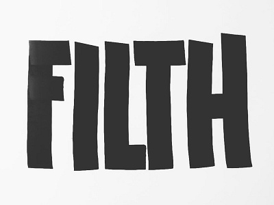 FILTH calligraphy grafitti lettering type typography