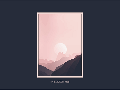 The Moon Rises adobe illustrator flat illustration hills illustration moon moon and hills