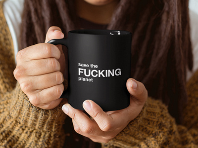 save the fucking planet black and white design ecology funny gift graphic humor illustration mug mug quotes planet planet sos quote quotes save the fucking planet save the planet save the world shop typographic typography