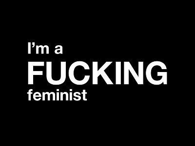 I'm a fucking feminist black and white design empowerment feminism feminist fight like as girl funny girls girls power graphic helvetica humor illustration quote quotes social typographic typography woman woman power