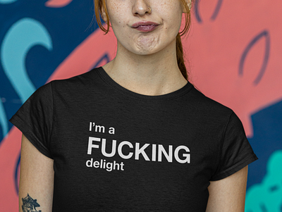 I'm a fucking delight black and white delight design fuck fucking funny gift graphic humor illustration im a delight im a fucking delight motivational quote quotes shop t shirt tshirts typographic typography