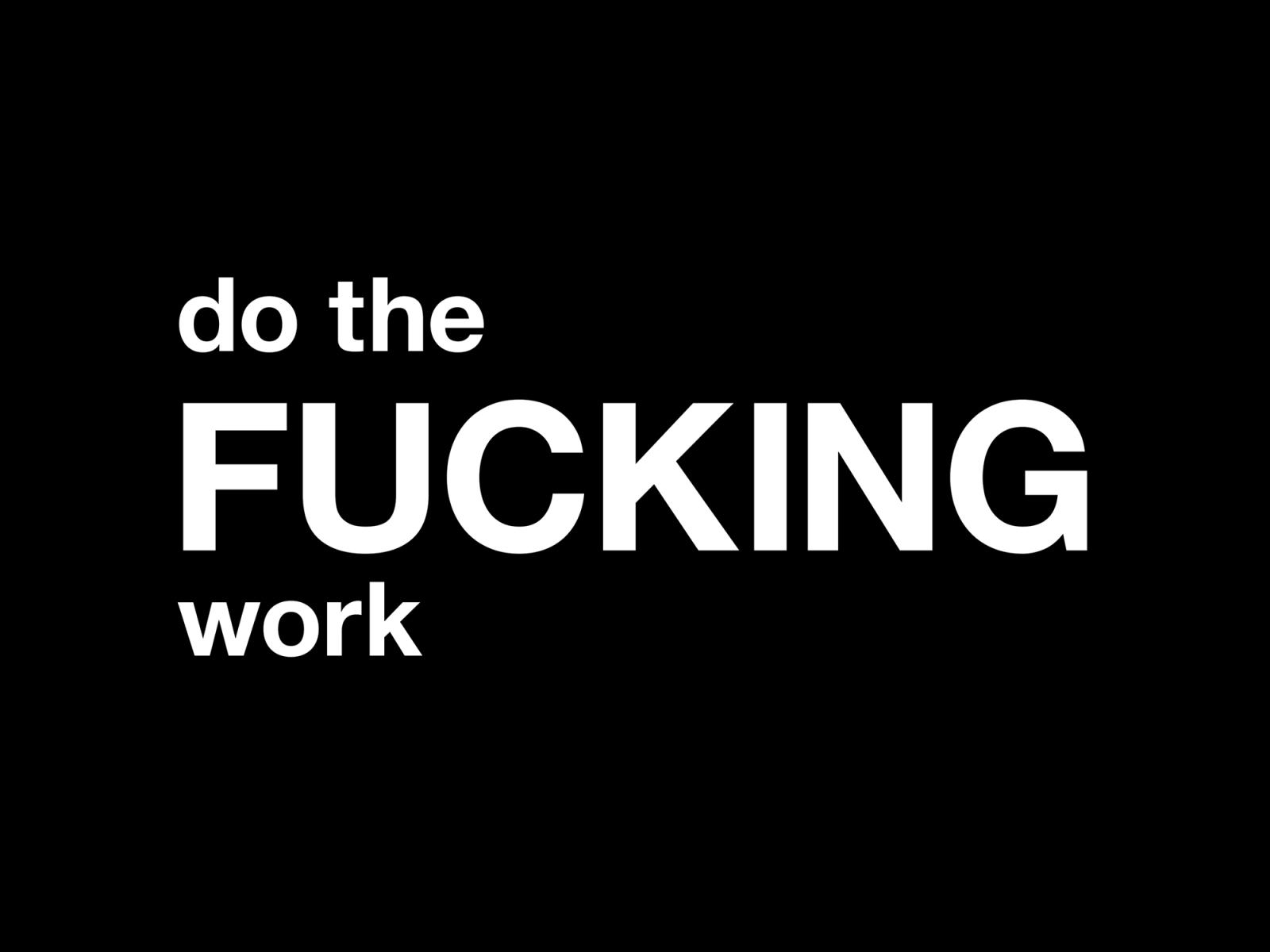 Do The Fucking Work By The Fucking Shop On Dribbble