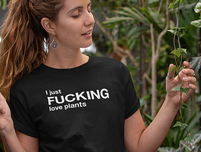 I just FUCKING love plants black and white design fuck fucking funny graphic illustration love nature people plants print printed shop shopping t shirt tee tshirt typographic typography