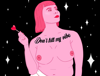 Don't Kill my vibe branding design empowerment feminism illustration