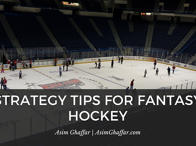 Strategy Tips for Fantasy Hockey | Asim Ghaffar hockey