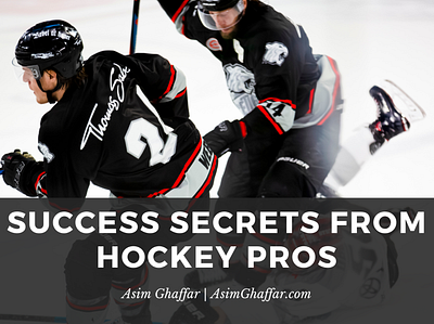 Success Secrets From Hockey Pros | Asim Ghaffar hockey