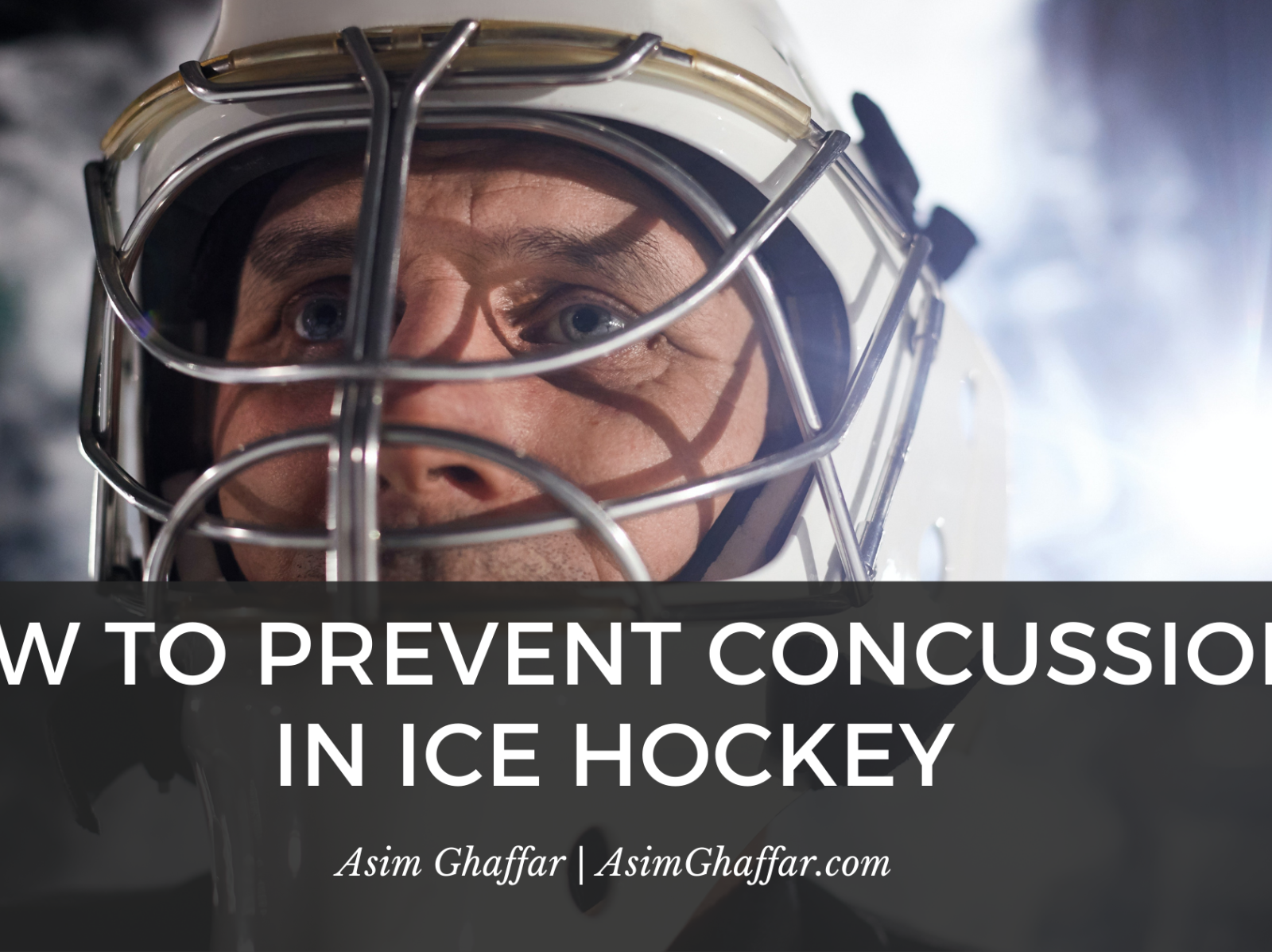 How To Prevent Concussions In Ice Hockey | Asim Ghaffar By Asim Ghaffar ...