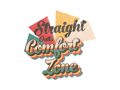 Straight Outta Comfort Zone (Typography)