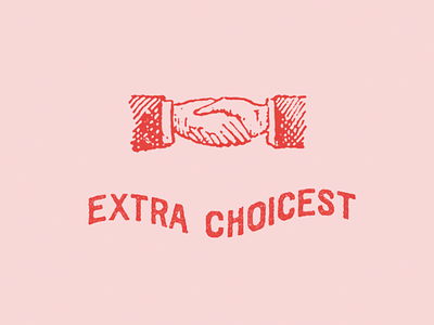 ~ Extra Choicest ~