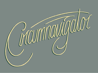 Circumnavigator cursive hand lettered hand lettering handlettering typogaphy