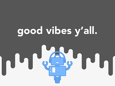 Good Vibes Robot