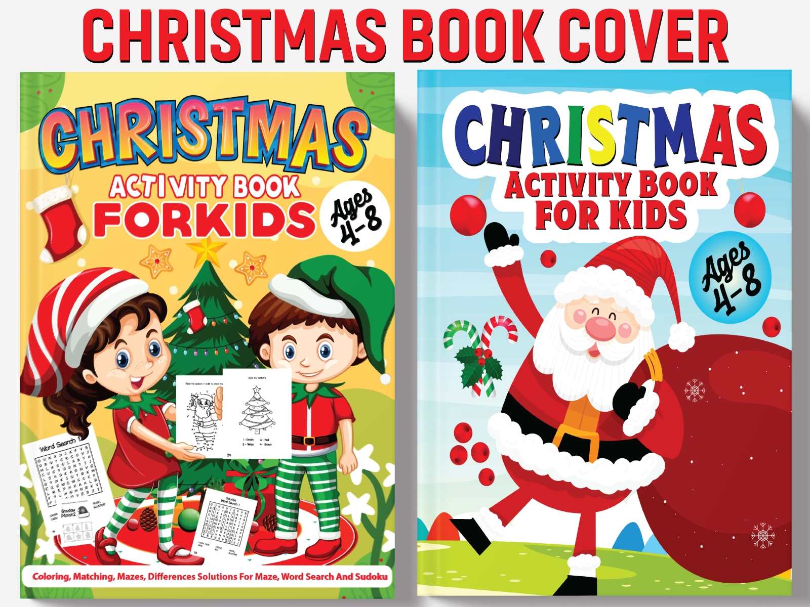 Christmas Activity Book For Kids Ages 4-8 and 8-12 : A Creative