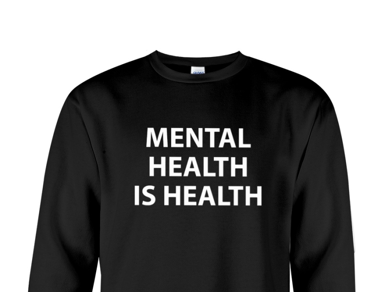 mental health is health sweatshirt by usastore on Dribbble