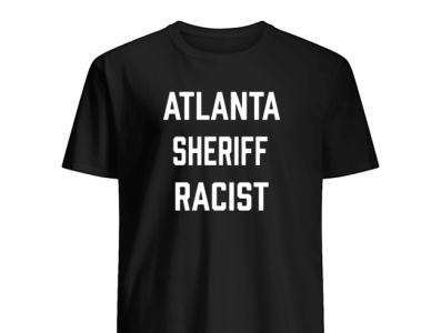 Atlanta sheriff racist t shirt atlanta sheriff racist sweater atlanta sheriff racist sweater