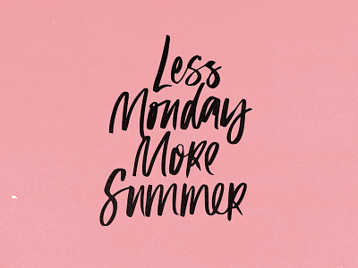 Less Monday More Summer handlettering pink summer