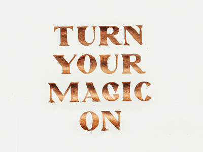 Magic ON copper custom foil font ink magic on turn
