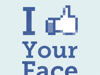 I Like Your Face blue facebook like poster screen print screenprint