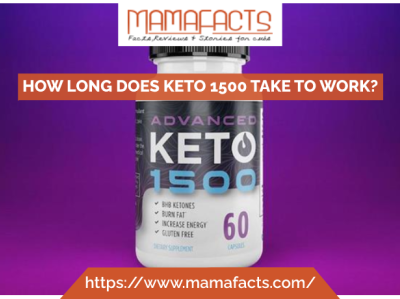 How Long Does Keto 1500 Take to Work? mamafacts