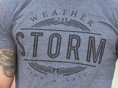 Weather The Storm apparel clothing design lettering nautical t shirt text typography wind sail