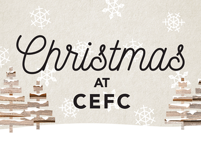 Christmas at CEFC christmas church craft paper design event graphic illustration snow trees wood